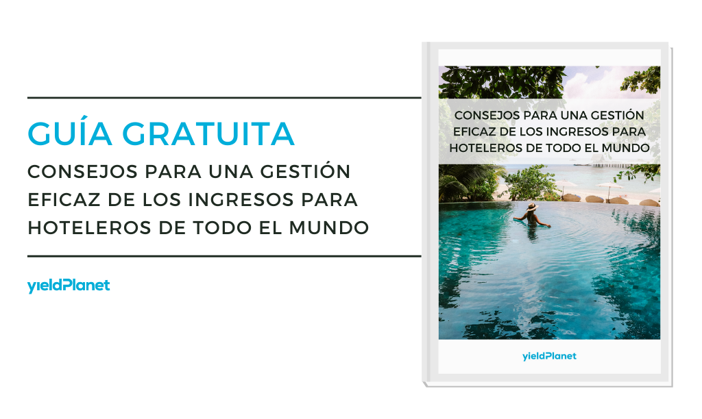 Descargue la guía: “Consejos para una gestión eficaz de los ingresos para hoteleros de todo el mundo”