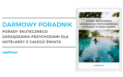 Pobierz poradnik: „Porady skutecznego zarządzania przychodami dla hotelarzy z całego świata”