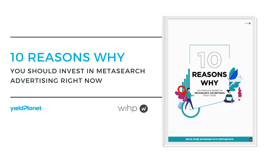 10 reasons why hotels should invest in Metasearch