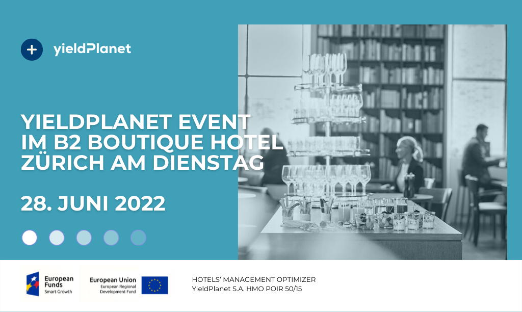 YieldPlanet Event im B2 Boutique hotel Zürich am Dienstag, 28. Juni 2022🪁